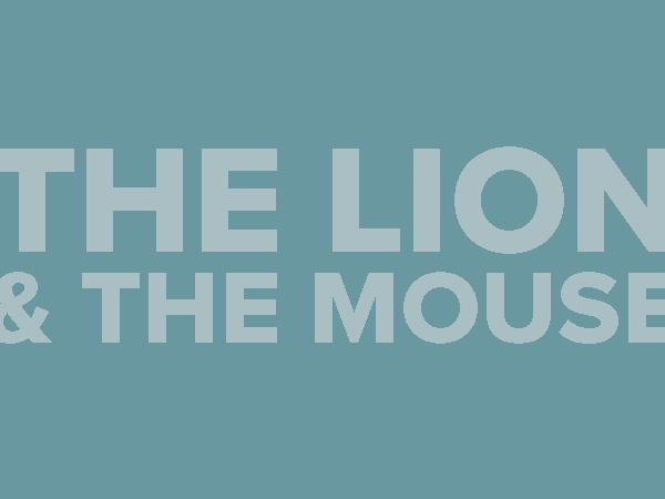 The Lion and The Mouse